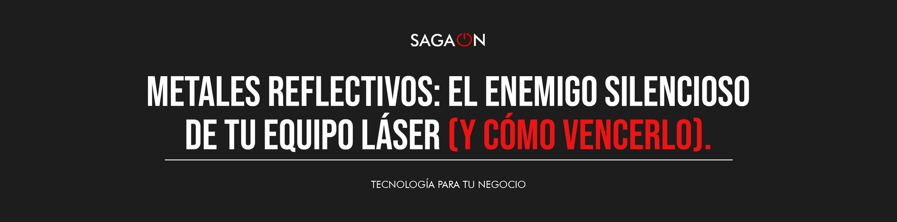 Metales reflectivos: el enemigo silencioso de tu equipo láser (y cómo vencerlo).