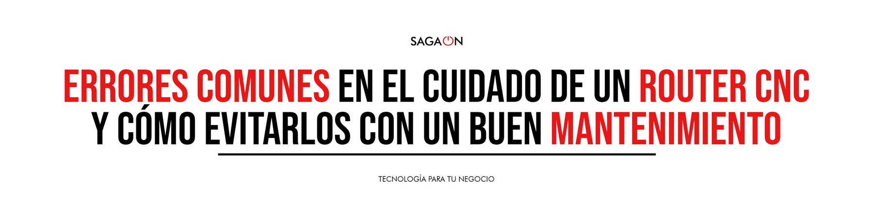 Errores comunes en el cuidado de un router CNC y cómo evitarlos con un buen mantenimiento